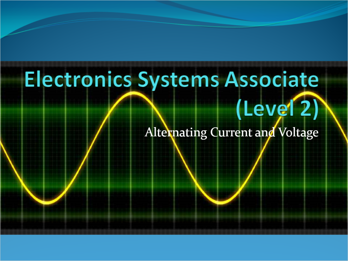 Electronics System Associate ESA-2 Self Study course (AC Voltage and Current)