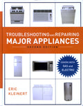 Troubleshooting & Repairing Major Appliances by Eric Kleinert, 3rd Edition