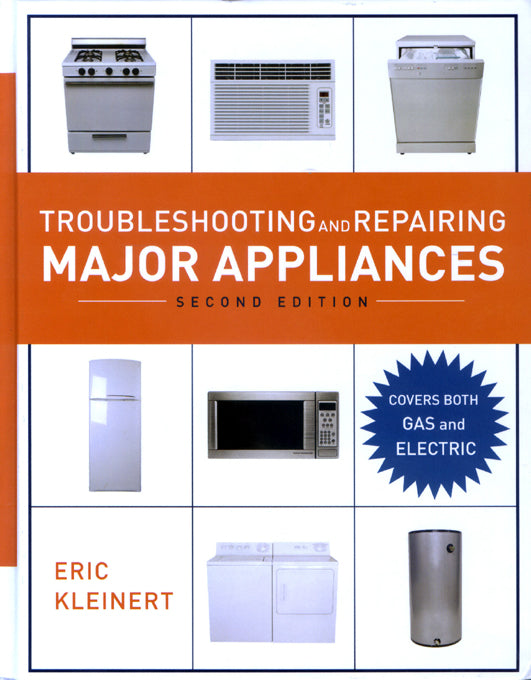 Troubleshooting & Repairing Major Appliances by Eric Kleinert, 3rd Edition